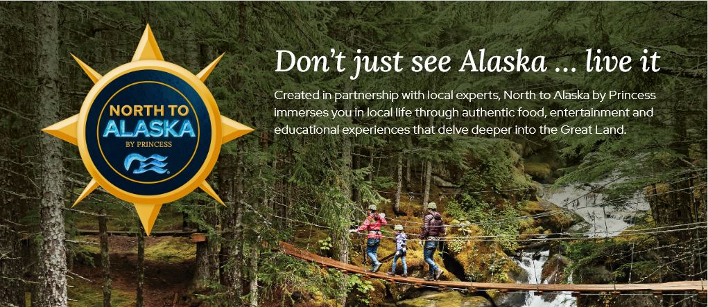 NORTH TO ALASKA BY PRINCESS